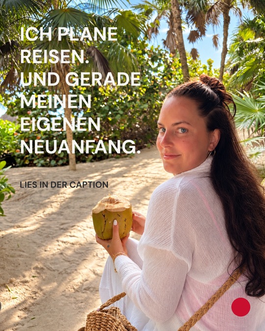 Instagram-Beitrag: Ich plane Reisen. Und gerade meinen eigenen Neuanfang. (öffnet Instagram in neuem Tab)